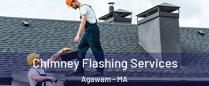 Chimney Flashing Services Agawam - MA