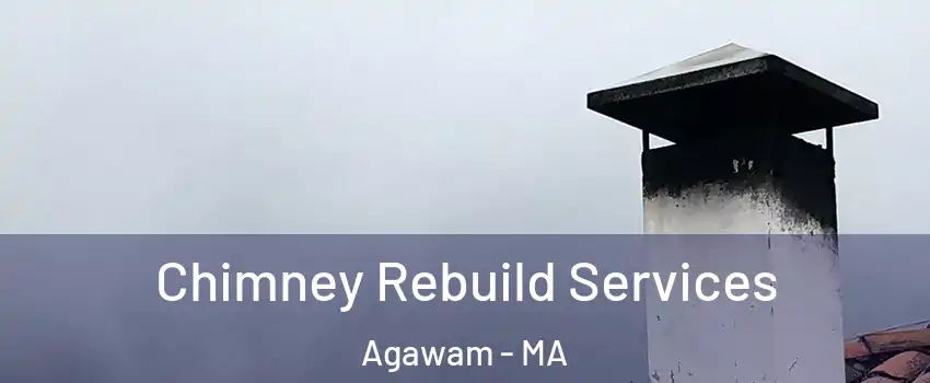 Chimney Rebuild Services Agawam - MA