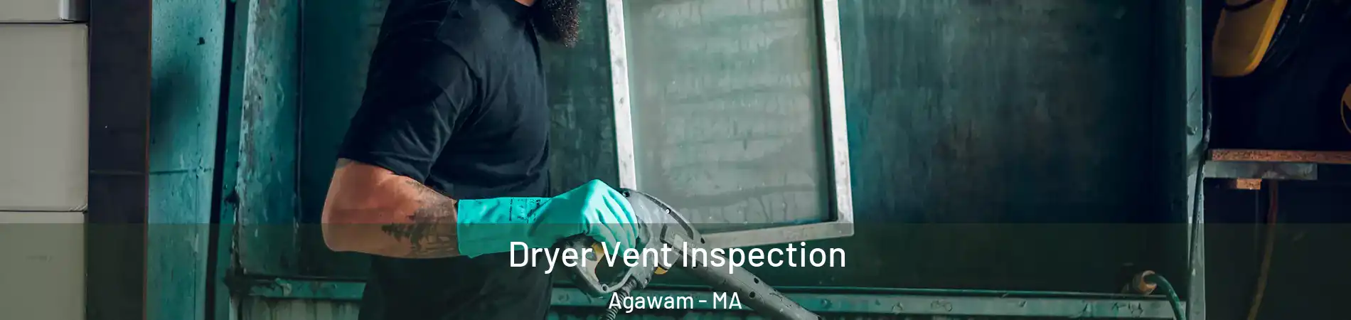  Dryer Vent Inspection Agawam - MA