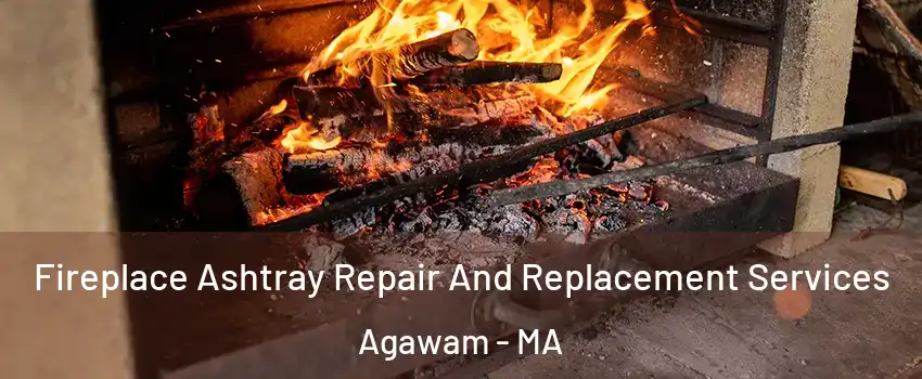  Fireplace Ashtray Repair And Replacement Services Agawam - MA