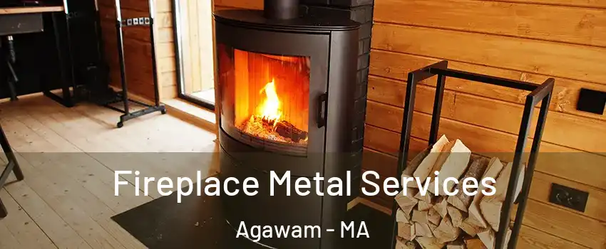Fireplace Metal Services Agawam - MA
