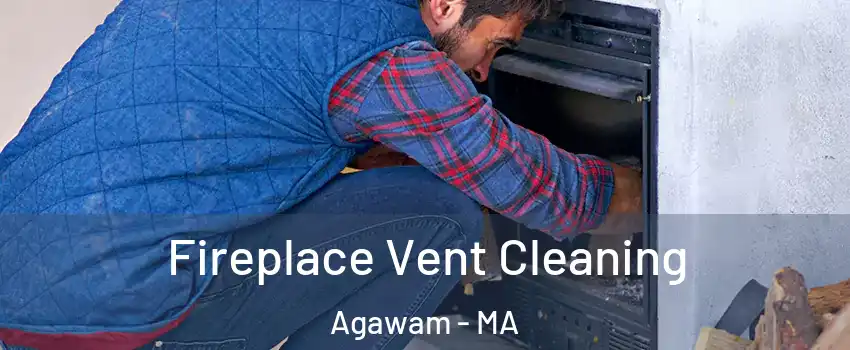  Fireplace Vent Cleaning Agawam - MA