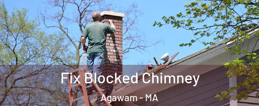  Fix Blocked Chimney Agawam - MA