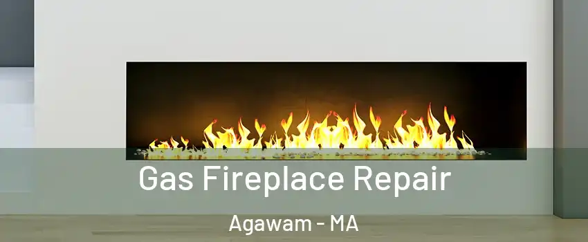  Gas Fireplace Repair Agawam - MA