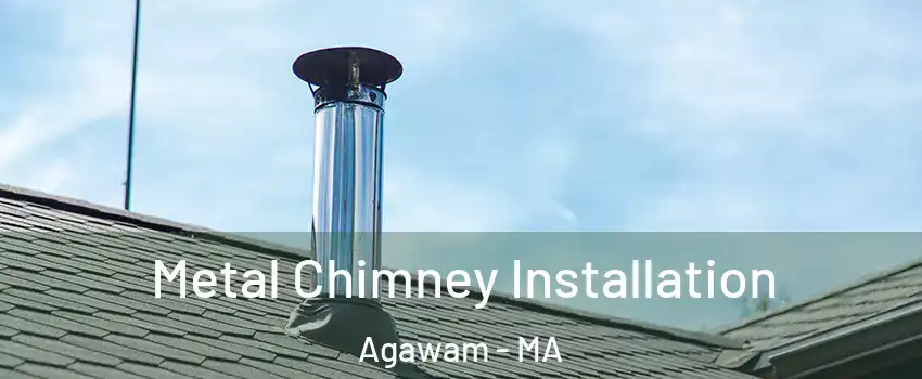  Metal Chimney Installation Agawam - MA