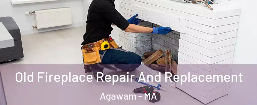  Old Fireplace Repair And Replacement Agawam - MA
