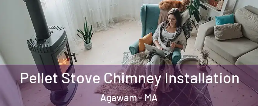  Pellet Stove Chimney Installation Agawam - MA